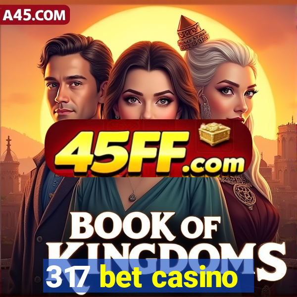317 bet casino